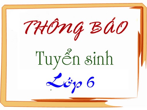 THÔNG BÁO VỀ VIỆC TIẾP NHẬN HỒ SƠ TUYỂN SINH LỚP 6 NĂM HỌC 2021 - 2022.